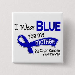 I Wear Blue For My Mother 42 Colon Cancer 2 Inch Square Button