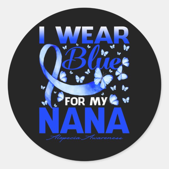 I Wear Blue For My Nana Alopecia Awareness Butterf Classic Round Sticker (Front)