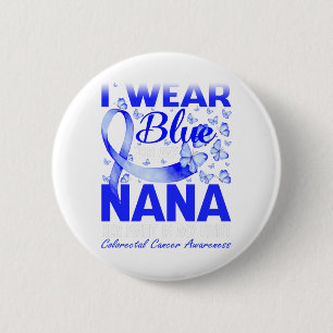 I Wear Blue For My Nana Colourectal Cancer 2 Inch Round Button