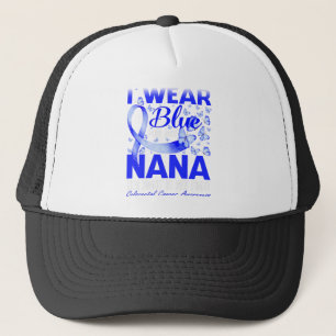 I Wear Blue For My Nana Colourectal Cancer Trucker Hat