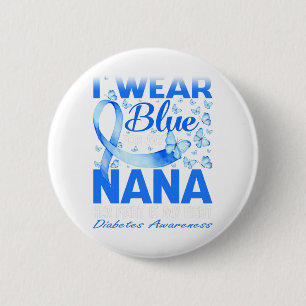 I Wear Blue For My Nana Diabetes Awareness 2 Inch Round Button