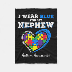 I Wear Blue For My Nephew Autism Awareness Uncle A Fleece Blanket