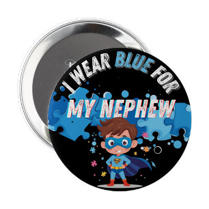 I wear blue for my Nephew Autism Pin Badge 