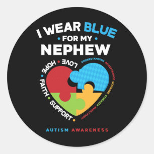 I Wear Blue For My Nephew Autistic Nephew Autism A Classic Round Sticker