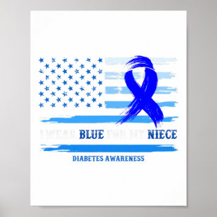 I Wear Blue For My Niece Diabetes Awareness Month Poster