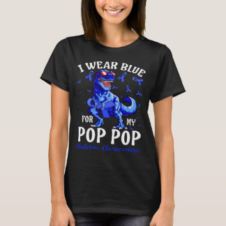 I Wear Blue For My POP POP Autism Awareness Dinosa T-Shirt