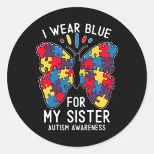 I Wear Blue For My Sister Autism Awareness Brother Classic Round Sticker