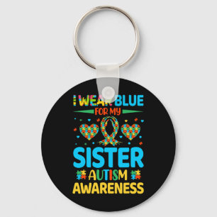I Wear Blue For My Sister Autism Awareness Brother Keychain