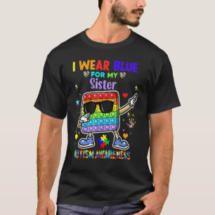 I Wear Blue For My Sister Autism Awareness Month P T-Shirt