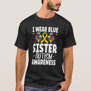 I Wear Blue For My Sister Autism T-Shirt