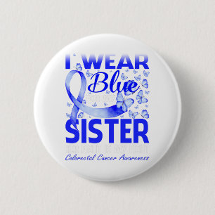 I Wear Blue For My Sister Colourectal Cancer 2 Inch Round Button