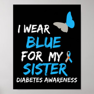 I Wear Blue For My Sister Diabetes Awareness Ribbo Poster
