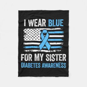 I Wear Blue For My Sister T1 D Diabetes Awareness Fleece Blanket