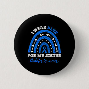 I Wear Blue For My Sister T1d Type 1 Diabetes Awar 2 Inch Round Button