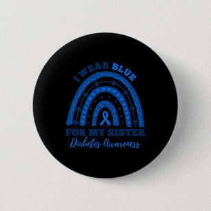 I Wear Blue For My Sister T1d Type 1 Diabetes Awar 2 Inch Round Button