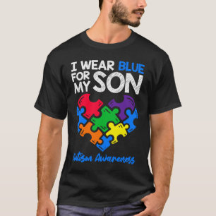 I Wear Blue For My Son Autism Awareness Mom Dad P T-Shirt