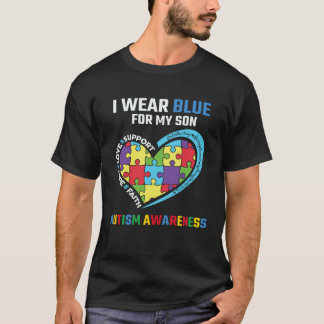 I Wear Blue for My Son Autism Awareness Month  1 T-Shirt
