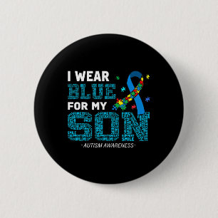I Wear Blue For My Son Autism Awareness Month Mom  2 Inch Round Button