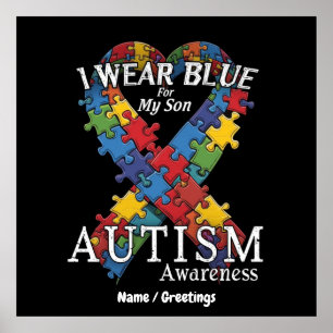 I Wear Blue for My Son Autism Awareness Support Poster