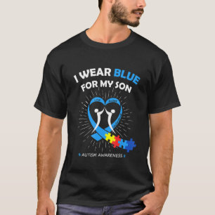 I Wear Blue For My Son Heart Support Autism Awaren T-Shirt