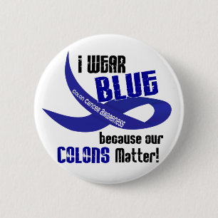 I Wear Blue For Our Colons 33 COLON CANCER AWARENE 2 Inch Round Button