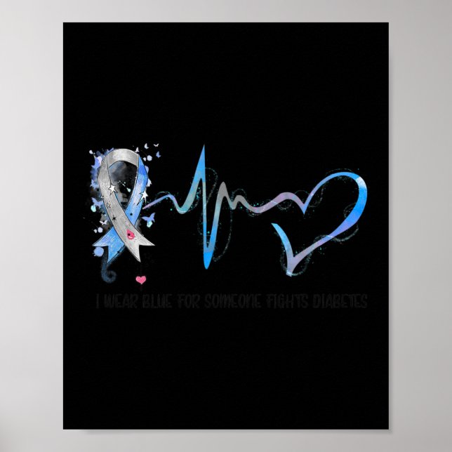 I Wear Blue For Someone Fights Diabetes Awareness  Poster (Front)