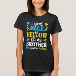 I Wear Blue Yellow For My Brother World Down Syndr T-Shirt