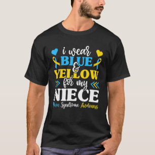 I Wear Blue & Yellow For My Niece Down Syndrome F T-Shirt
