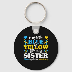 I Wear Blue Yellow For My Sister Down Syndrome Bro Keychain
