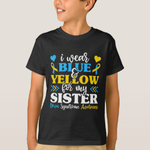 I Wear Blue Yellow For My Sister Down Syndrome Bro T-Shirt