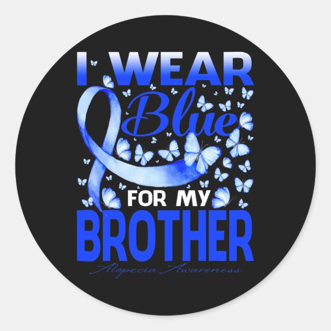 I Wear Bule For My Brother Alopecia Awareness  Classic Round Sticker (Front)
