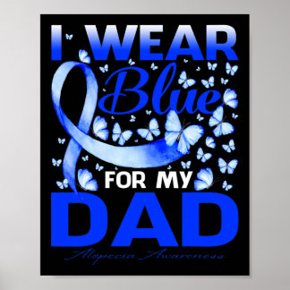 I Wear Bule For My Dad Alopecia Awareness Poster
