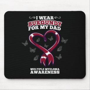 I Wear Burgundy Dad Multiple Myeloma Awareness Blo Mouse Pad