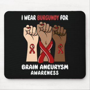 I Wear Burgundy For brain aneurysm Awareness Mouse Pad