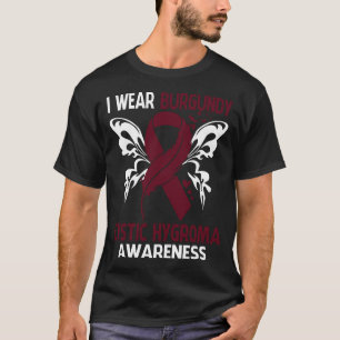 I Wear Burgundy For CYSTIC HYGROMA Awareness T-Shirt