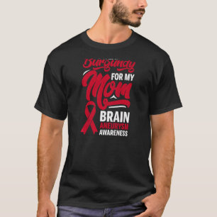 I Wear Burgundy For Mom Brain Aneurysm Awareness G T-Shirt