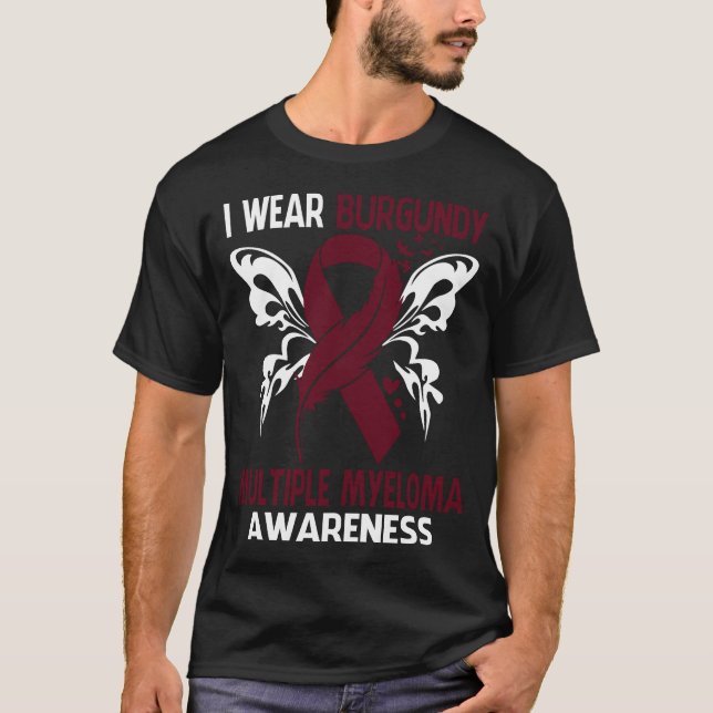 I Wear Burgundy For MULTIPLE MYELOMA Awareness T-Shirt (Front)
