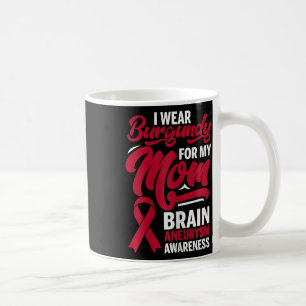 I Wear Burgundy For My Aunt Brain Aneurysm Awarene Coffee Mug