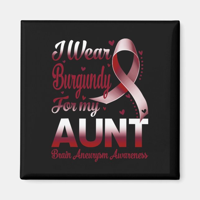 I Wear Burgundy For My Aunt Brain Aneurysm Awarene Magnet (Front)