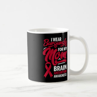 I Wear Burgundy For My Boyfriend Brain Aneurysm Aw Coffee Mug