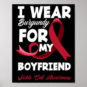 I Wear Burgundy For My Boyfriend Sickle Cell Aware Poster