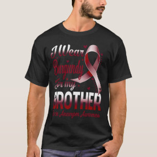 I Wear Burgundy For My Brother Brain Aneurysm Awar T-Shirt