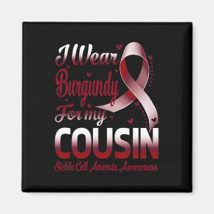 I Wear Burgundy For My Cousin Sickle Cell Anemia A Magnet
