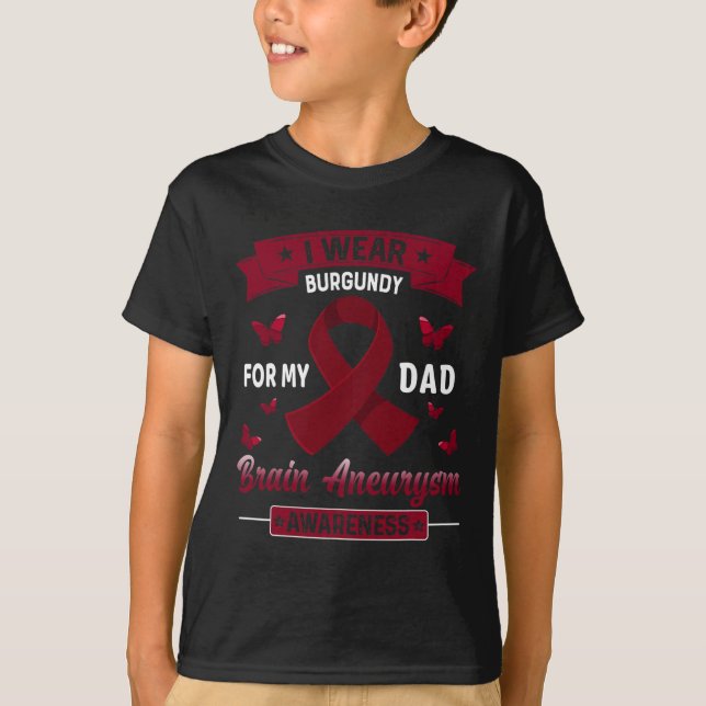 I Wear Burgundy For My Dad Brain Aneurysm Awarenes T-Shirt (Front)