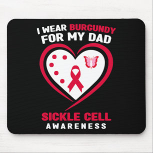 I Wear Burgundy for My Dad Sickle Cell Awareness 6 Mouse Pad