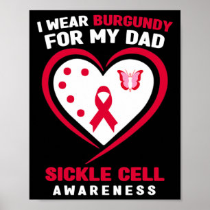 I Wear Burgundy for My Dad Sickle Cell Awareness 6 Poster