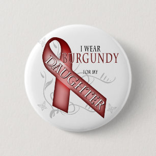 I Wear Burgundy for my Daughter 2 Inch Round Button