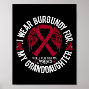 I Wear Burgundy For My Granddaughter Sickle Cell A Poster