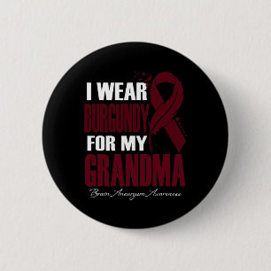 I Wear Burgundy For My Grandma Brain Aneurysm Awar 2 Inch Round Button