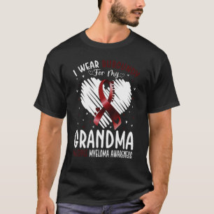 I Wear Burgundy For My Grandma Multiple Myeloma Aw T-Shirt